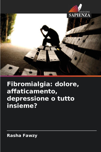 Fibromialgia: dolore, affaticamento, depressione o tutto insieme?