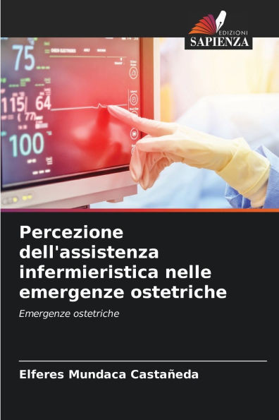 Percezione dell'assistenza infermieristica nelle emergenze ostetriche