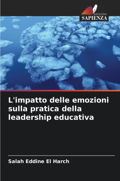 L'impatto delle emozioni sulla pratica della leadership educativa