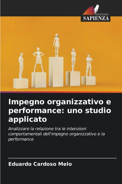 Impegno organizzativo e performance: uno studio applicato