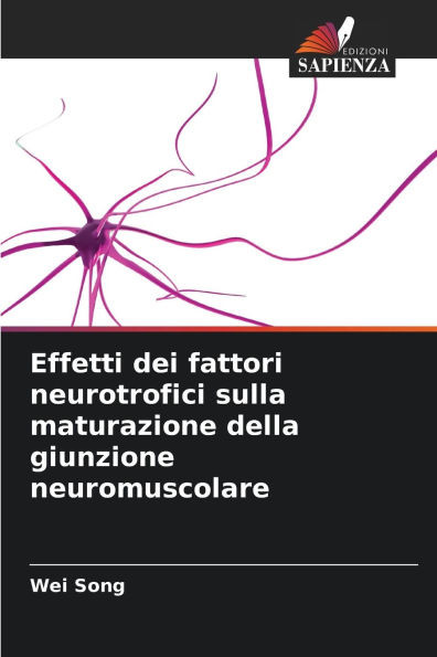 Effetti dei fattori neurotrofici sulla maturazione della giunzione neuromuscolare