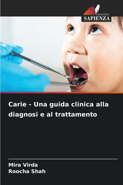 Carie - Una guida clinica alla diagnosi e al trattamento
