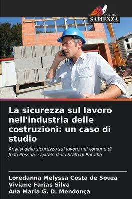 La sicurezza sul lavoro nell'industria delle costruzioni: un caso di studio