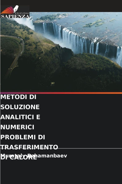 Metodi Di Soluzione Analitici E Numerici Problemi Di Trasferimento Di Calore
