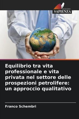 Equilibrio tra vita professionale e vita privata nel settore delle prospezioni petrolifere: un approccio qualitativo