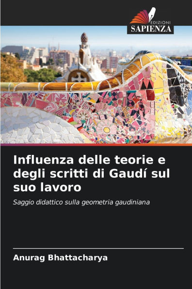 Influenza delle teorie e degli scritti di GaudÃ­ sul suo lavoro