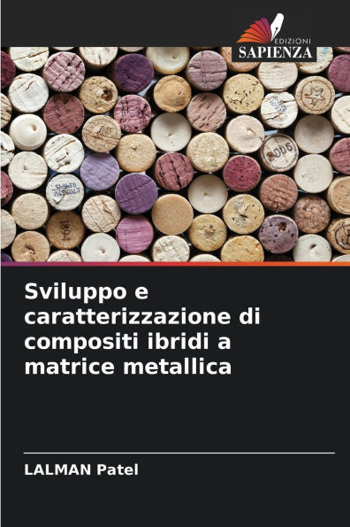 Sviluppo e caratterizzazione di compositi ibridi a matrice metallica