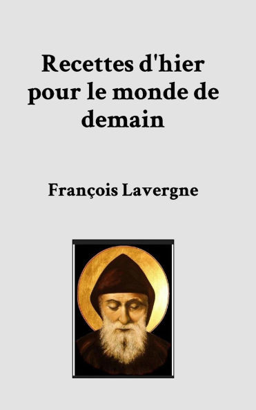 Recettes d'hier pour le monde de demain