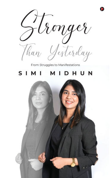 Stronger Than Yesterday: From Struggles to Manifestations