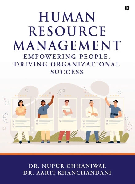 Human Resource Management: Empowering People, Driving Organizational Success