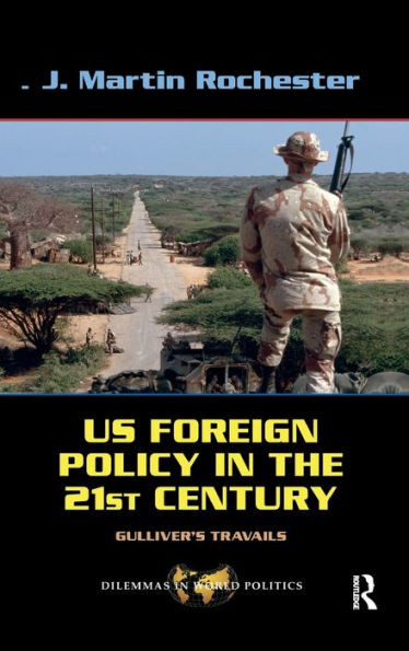 Us Foreign Policy in the Twenty-First Century: Gulliver's Travails
