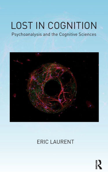Lost in Cognition: Psychoanalysis and the Cognitive Sciences