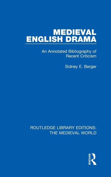 Medieval English Drama: An Annotated Bibliography of Recent Criticism