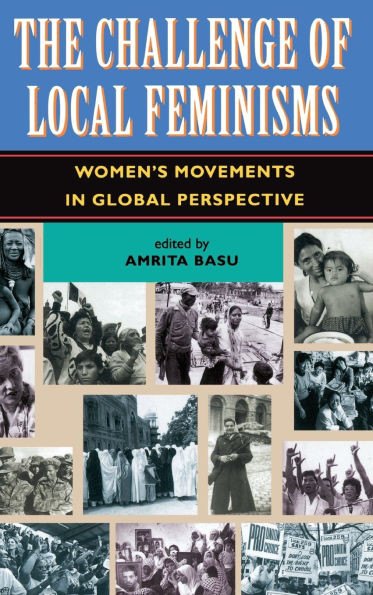 The Challenge Of Local Feminisms: Women's Movements In Global Perspective