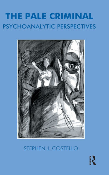 The Pale Criminal: Psychoanalytic Perspectives