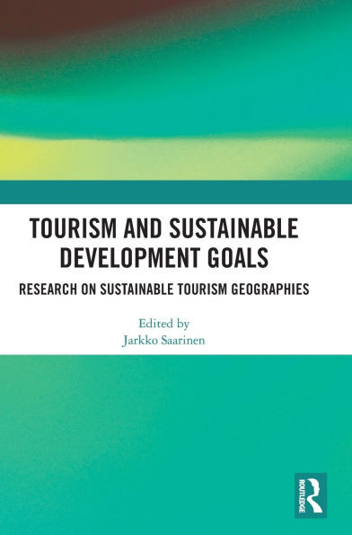 Tourism and Sustainable Development Goals: Research on Sustainable Tourism Geographies