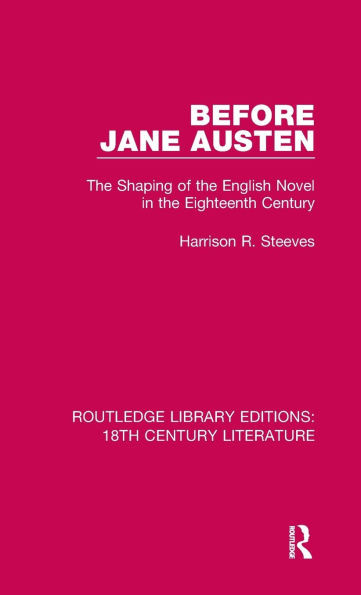 Before Jane Austen: The Shaping of the English Novel in the Eighteenth Century