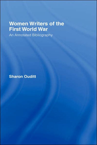 Women Writers of the First World War: An Annotated Bibliography