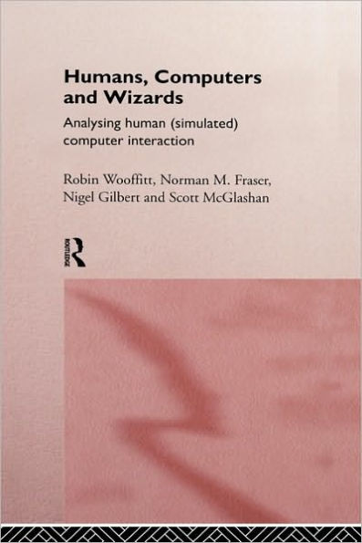 Humans, Computers and Wizards: Human (Simulated) Computer Interaction