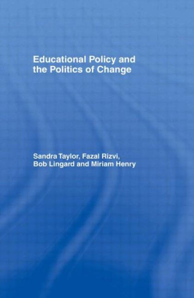 Educational Policy and the Politics of Change