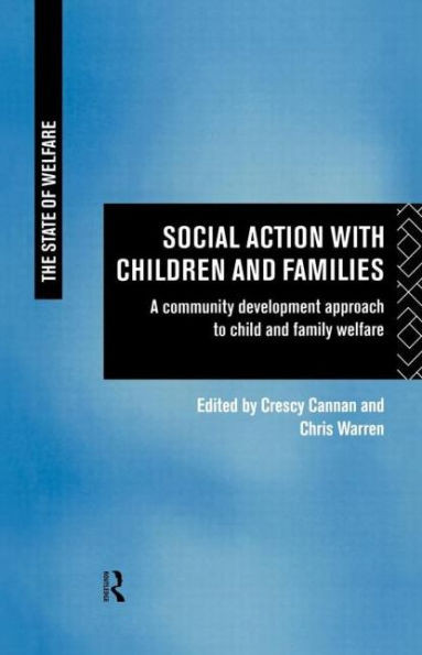 Social Action with Children and Families: A Community Development Approach to Child and Family Welfare