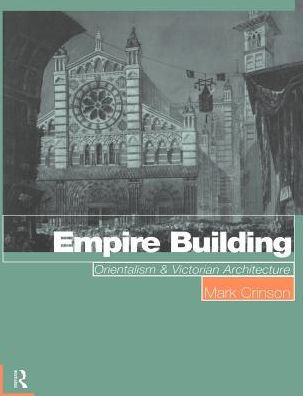 Empire Building: Orientalism and Victorian Architecture