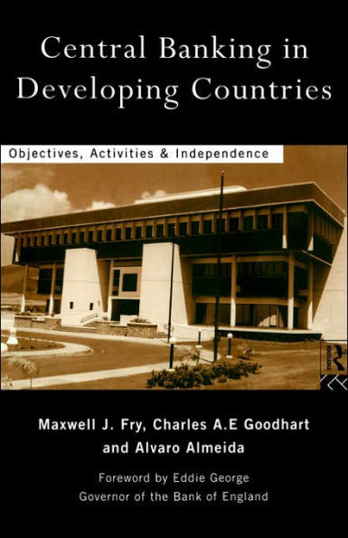 Central Banking in Developing Countries: Objectives, Activities and Independence