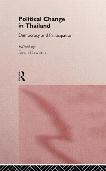 Political Change in Thailand: Democracy and Participation
