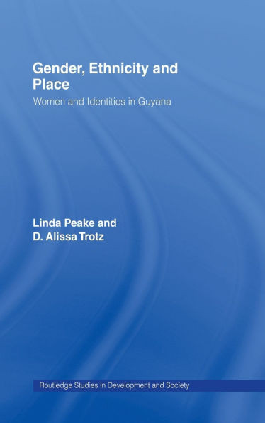 Gender, Ethnicity and Place: Women and Identity in Guyana