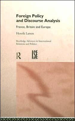 Foreign Policy and Discourse Analysis: France, Britain and Europe