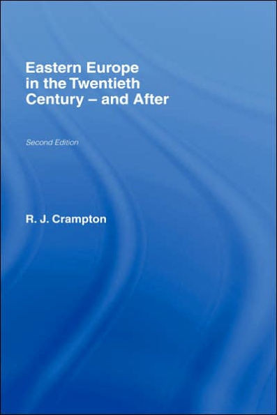 Eastern Europe in the Twentieth Century - And After