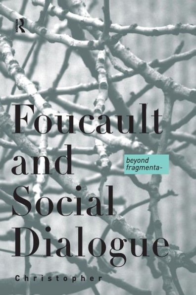 Foucault and Social Dialogue: Beyond Fragmentation