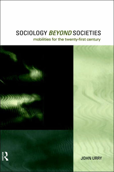 Sociology Beyond Societies: Mobilities for the Twenty-First Century