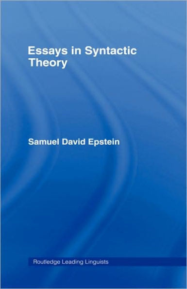 Essays in Syntactic Theory