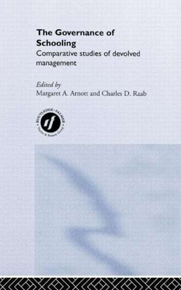 The Governance of Schooling: Comparative Studies of Devolved Management