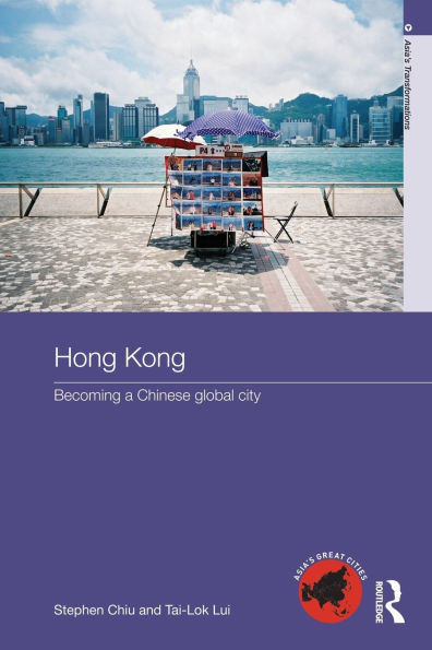 Hong Kong: Becoming a Chinese Global City