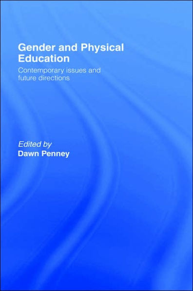 Gender and Physical Education: Contemporary Issues and Future Directions