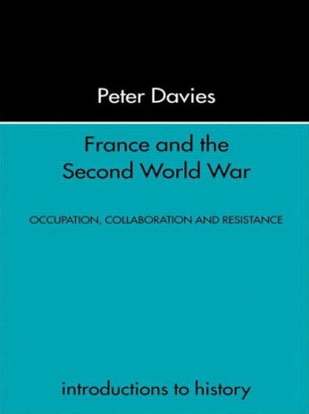 France and the Second World War: Resistance, Occupation and Liberation