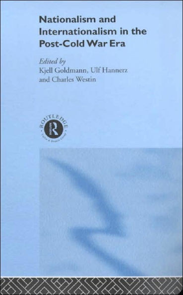 Nationalism and Internationalism in the Post-Cold War Era