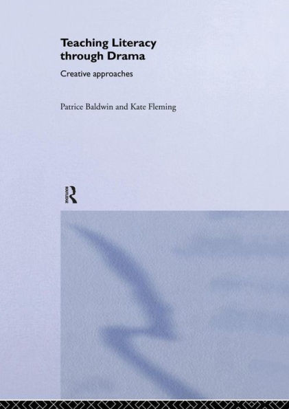 Teaching Literacy through Drama: Creative Approaches