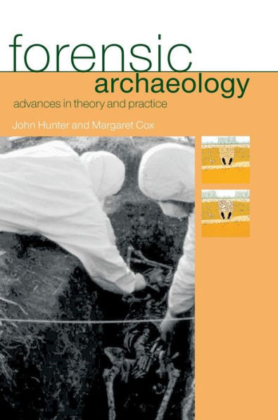 Forensic Archaeology: Advances in Theory and Practice