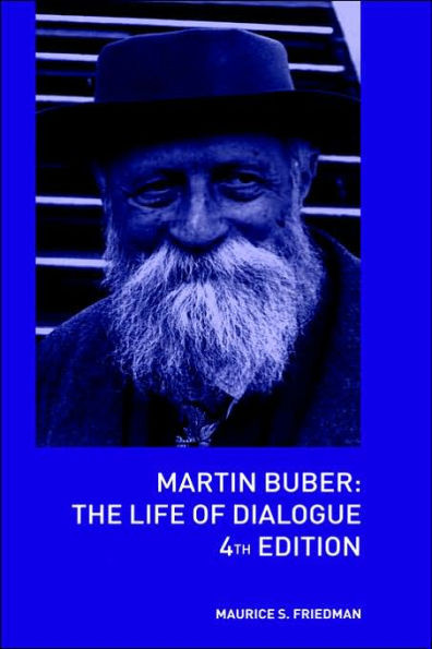 Martin Buber: The Life of Dialogue