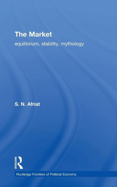The Market: Equilibrium, Stability, Mythology