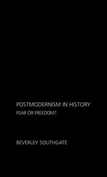 Postmodernism in History: Fear or Freedom?