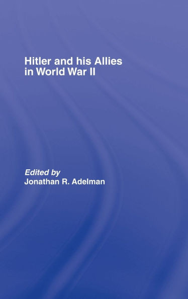 Hitler and His Allies in World War Two
