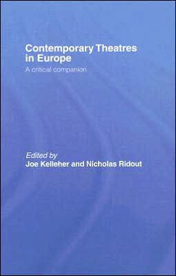 Contemporary Theatres in Europe: A Critical Companion