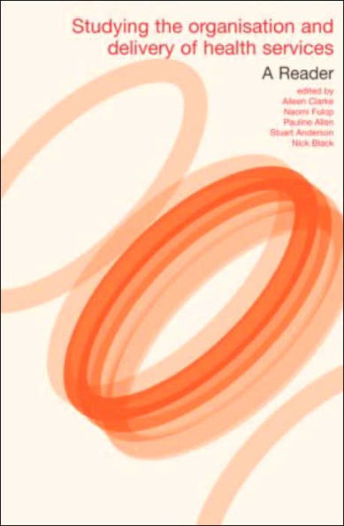 Studying the Organisation and Delivery of Health Services: A Reader