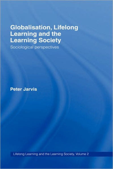 Globalization, Lifelong Learning and the Learning Society: Sociological Perspectives
