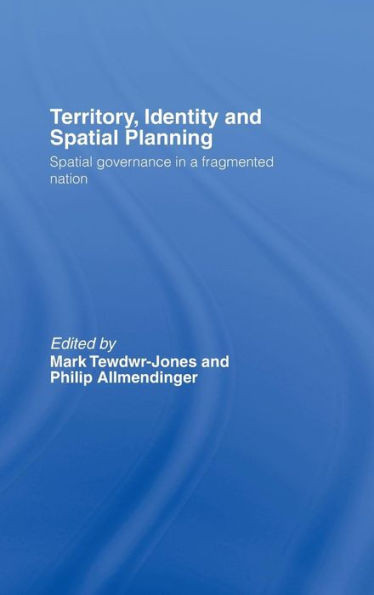 Territory, Identity and Spatial Planning: Spatial Governance in a Fragmented Nation