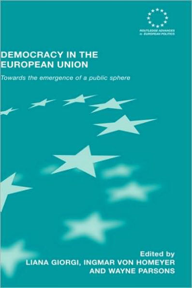 Democracy in the European Union: Towards the Emergence of a Public Sphere